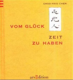 ISBN 9783760718774: Vom Glück, Zeit zu haben. Das Buch vom Glück.