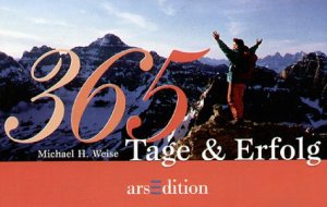 ISBN 9783760720562: 365 Tage & Erfolg: Zum Aufstellen Weise, Michael H.