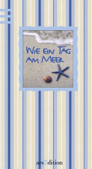 ISBN 9783760723662: Wie ein Tag am Meer