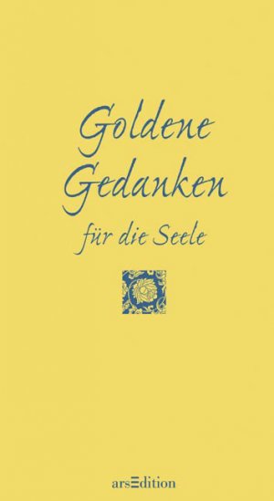 ISBN 9783760723679: Goldene Gedanken für die Seele