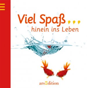 ISBN 9783760724201: Viel Spass, hinein ins Leben!