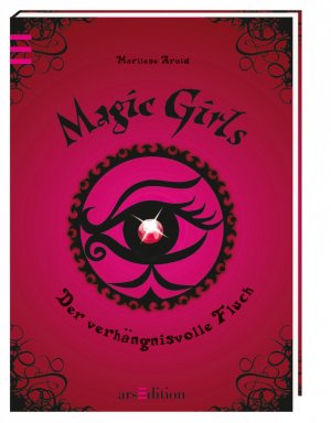 ISBN 9783760728230: Magic Girls - Der verhängnisvolle Fluch