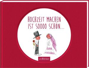 ISBN 9783760732961: Hochzeit machen ist soooo schön ...