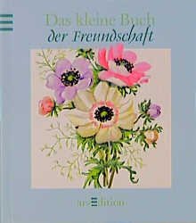 ISBN 9783760733203: Das kleine Buch der Freundschaft