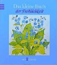 ISBN 9783760733289: Das kleine Buch der Fröhlichkeit (Das kleine Buch zum Schenken) Skarabela, Bärbel und Nels, Maria