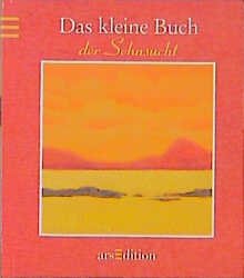 ISBN 9783760733562: Das kleine Buch der Sehnsucht