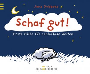 gebrauchtes Buch – Jens Dobbers – Schaf gut!: Erste Hilfe für schlaflose Zeiten ****