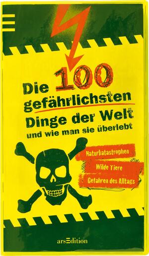 gebrauchtes Buch – Die 100 gefährlichsten Dinge der Welt - und wie man sie überlebt