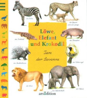 ISBN 9783760747323: Löwe, Elefant und Krokodil – Tiere der Savanne