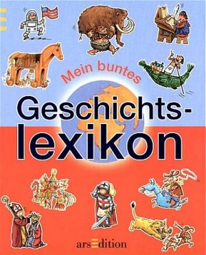 ISBN 9783760748016: Mein buntes Geschichtslexikon