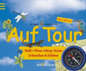 ISBN 9783760748283: Auf Tour : Wald, Wiese, Berg, Küste erforschen und erleben. Natur-Aktiv-Set