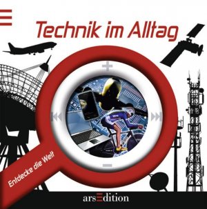 ISBN 9783760762784: Entdecke die Welt: Technik im Alltag