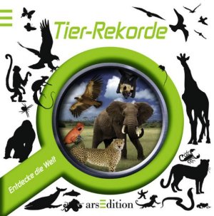 ISBN 9783760762807: Tier-Rekorde - Entdecke die Welt