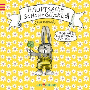 ISBN 9783760763125: Hauptsache schön und glücklich - Janosch