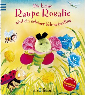 ISBN 9783760774824: Die kleine Raupe Rosalie wird zum schönen Schmetterling