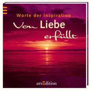 ISBN 9783760789767: Worte der Inspiration Von Liebe erfüllt