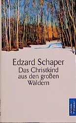 gebrauchtes Buch – Edzard Schaper – Das Christkind aus den großen Wäldern.