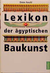 ISBN 9783760810997: Lexikon der ägyptischen Baukunst