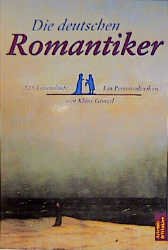 gebrauchtes Buch – Klaus Günzel – Die deutschen Romantiker 125 Lebensläufe ; ein Personenlexikon.