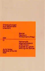 ISBN 9783761417980: Mathematik allgemeinbildend unterrichten: Impulse für Lehrerbildung und Schule