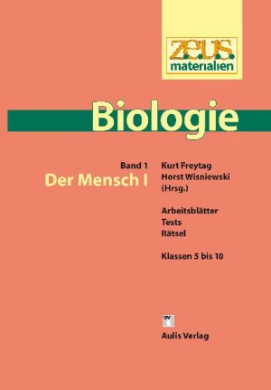 Kurt Freytag (Herausgeber), Horst Wisniewski (Herausgeber) - z.e.u.s. - Materialien Biologie / Der Mensch I: Arbeitsbltter, Tests, Rtsel; Klassen 5 bis 10