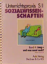 ISBN 9783761422014: Unterrichtspraxis S II Sozialwissenschaften / Jung - und was sonst noch? - Unterrichtspraxis S II Sozialwissenschaften, Band 4