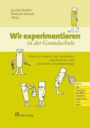 ISBN 9783761426821: Band 1., Luft, schwimmen und sinken, Elektrizität, Magnetismus, Feuer, Schall : einfache Versuche zum Verständnis physikalischer und chemischer Zusammenhänge / Joachim Kahlert ; Reinhard Demuth (Herausgeber)