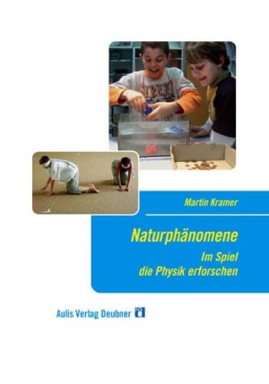 ISBN 9783761427026: Naturphänomene - Im Spiel die Physik erforschen