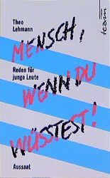 ISBN 9783761534762: Mensch, wenn du wüsstest! – Reden für junge Leute