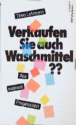 ISBN 9783761534960: Verkaufen Sie auch Waschmittel? – Aus meinem Fragekasten