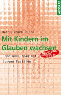 ISBN 9783761535387: Mit Kindern im Glauben wachsen. Gemeindeaufbau mit jungen Familien