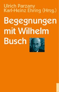 ISBN 9783761535691: Begegnungen mit Wilhelm Busch