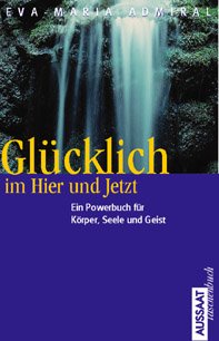 ISBN 9783761537022: Glücklich im Hier und Jetzt. Das Buch mit CD im Paket / Ein Powerbuch für Körper