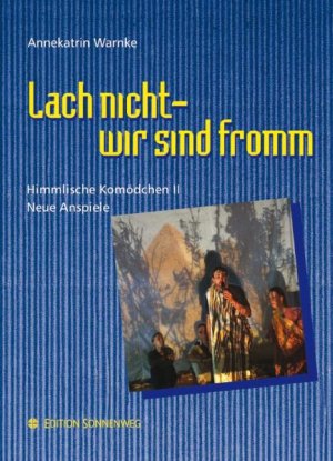 ISBN 9783761552414: Lach nicht - wir sind fromm! : Himmlische Komödchen II: Neue Anspiele