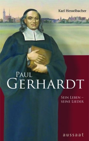 ISBN 9783761553879: Paul Gerhardt. Sein Leben - seine Lieder