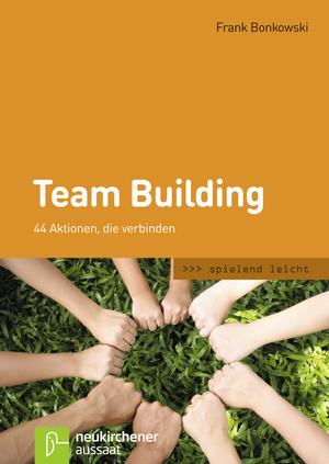 ISBN 9783761556740: Team Building - 44 Aktionen, die verbinden