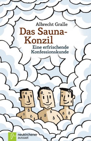 ISBN 9783761559994: Das Sauna-Konzil: Eine erfrischende Konfessionskunde eine erfrischende Konfessionskunde