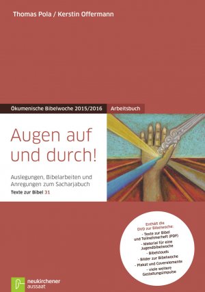 ISBN 9783761562062: Augen auf und durch! - Arbeitsbuch - Auslegungen, Bibelarbeiten und Anregungen zum Sacharjabuch - Texte zur Bibel 31 - Ökumenische Bibelwoche 2015/2016