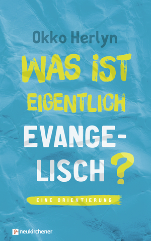 ISBN 9783761562413: Was ist eigentlich evangelisch? - Eine Orientierung