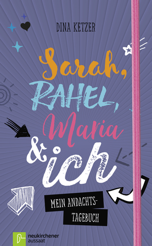 ISBN 9783761563540: Sarah, Rahel, Maria & ich - Mein Andachts-Tagebuch