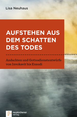 ISBN 9783761565148: Aufstehen aus dem Schatten des Todes - Andachten und Gottesdienstentwürfe von Invokavit bis Exaudi