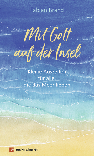 ISBN 9783761566114: Mit Gott auf der Insel – Kleine Auszeiten für alle, die das Meer lieben