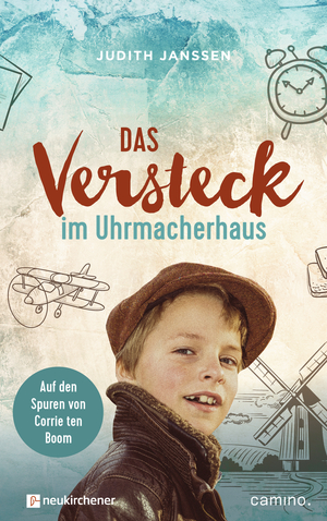 ISBN 9783761567081: Das Versteck im Uhrmacherhaus | Auf den Spuren von Corrie ten Boom | Judith Janssen | Buch | 223 S. | Deutsch | 2020 | Neukirchener Verlag | EAN 9783761567081