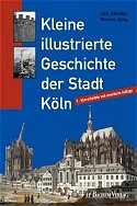 ISBN 9783761614822: Kleine illustrierte Geschichte der Stadt Köln