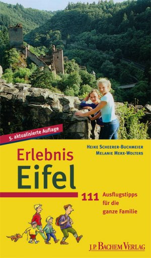 ISBN 9783761620755: Erlebnis Eifel - 111 Ausflugstipps für die ganze Familie