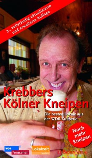 ISBN 9783761622834: Krebbers Kölner Kneipen: Die besten Lokale aus der WDR-Kultserie