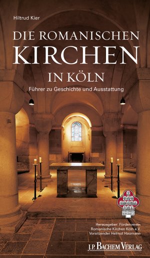 ISBN 9783761628423: DIE ROMANISCHEN KIRCHEN IN KÖLN. Führer zu Geschichte und Ausstattung