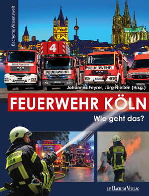 ISBN 9783761629666: Feuerwehr Köln: Wie geht das? (Bachems Wissenswelt)