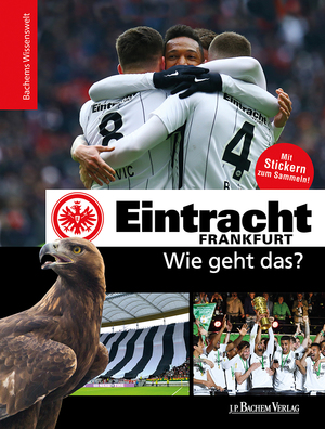 ISBN 9783761633212: Eintracht Frankfurt - Wie geht das? – Bachems Wissenswelt