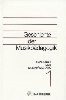 ISBN 9783761807811: Handbuch der Musikpädagogik / Geschichte der Musikpädagogik